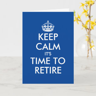 Keep calm it's time to retire funny retirement card