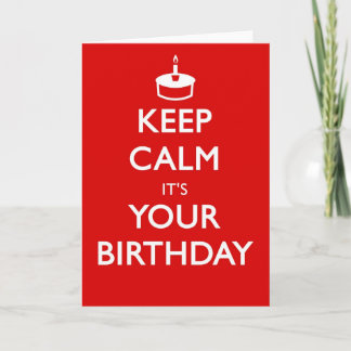 Keep calm it's your birthday card