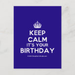 Keep Calm It&#39;s Your Birthday Postcard at Zazzle