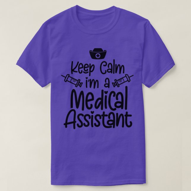 Keep Calm Ix27m A Medical Assistant 5 T-Shirt (Design Front)