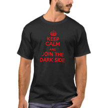 KEEP CALM JOIN THE DARKSIDE FORCE T SHIRT D491.png
