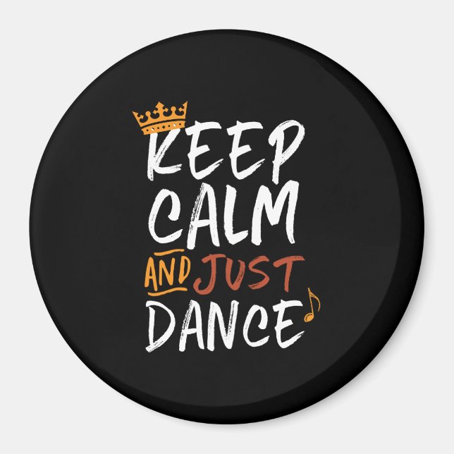 Keep Calm Just Dance Dancing Dancer Magnet (Front)