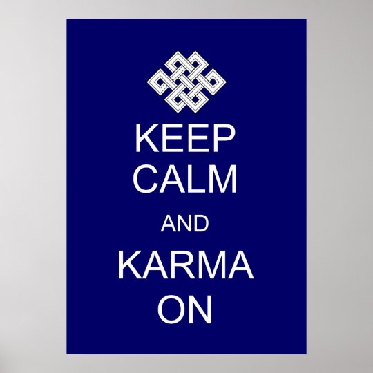 Keep Calm Karma Poster Zazzle