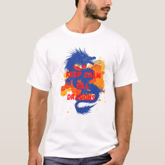 Keep calm kill dragons T-Shirt