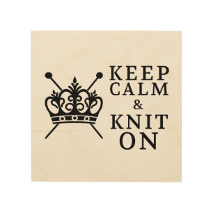 Keep Calm & Knit On • Craft Room Wood Wall Art