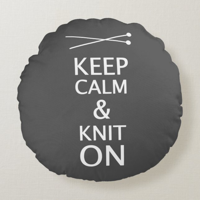Keep Calm Knit On Crafts {Dark} Round Pillow (Front)