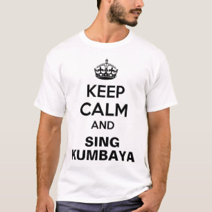 Keep Calm Kumbaya Shirt