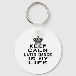 Keep calm Latin dance is my life Keychain