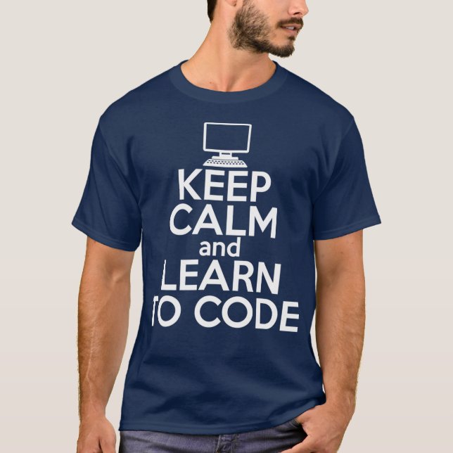 KEEP CALM LEARN TO CODE Funny Coding Meme Gift T-Shirt (Front)