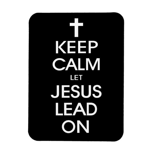 Keep Calm Let Jesus Lead On - Christian Christ God Magnet (Vertical)