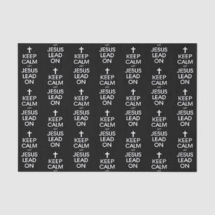 Keep Calm Let Jesus Lead On - Christian Christ God Tissue Paper