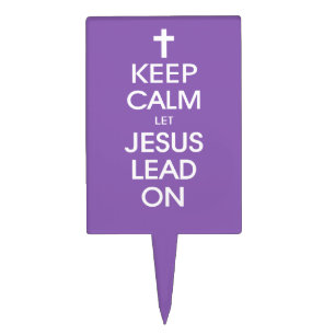 Keep Calm Let Jesus Lead On - Christian Religious Cake Topper