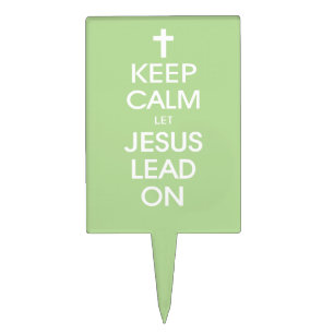 Keep Calm Let Jesus Lead On - Christian Religious Cake Topper
