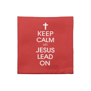 Keep Calm Let Jesus Lead On - Christian Religious Cloth Napkin