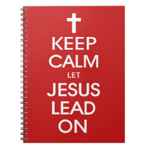 Keep Calm Let Jesus Lead On - Christian Religious Notebook