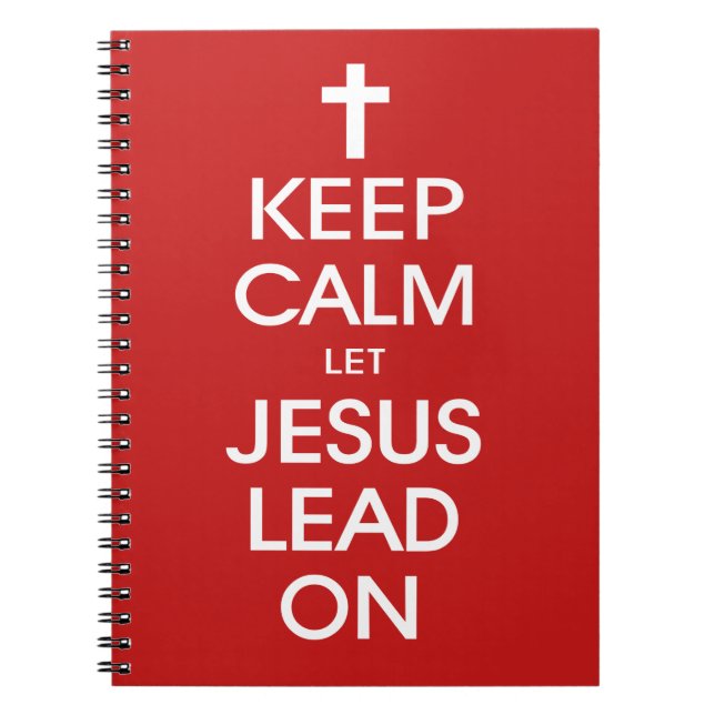 Keep Calm Let Jesus Lead On - Christian Religious Notebook (Front)