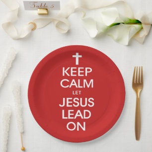 Keep Calm Let Jesus Lead On - Christian Religious Paper Plates
