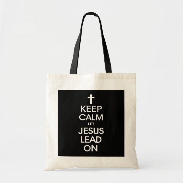 Keep Calm Let Jesus Lead On - Christian Religious Tote Bag (Front)