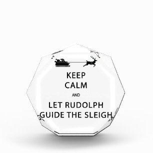 Keep Calm Let Rudolph Guide Sleigh Acrylic Award