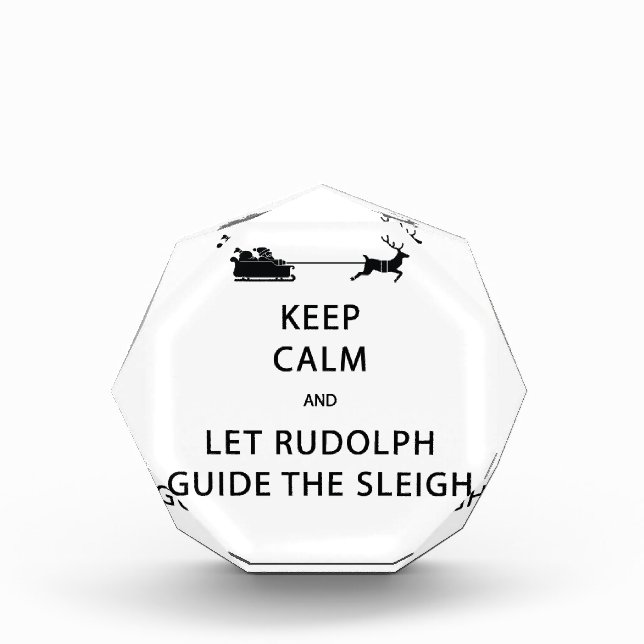 Keep Calm Let Rudolph Guide Sleigh Acrylic Award (Front)