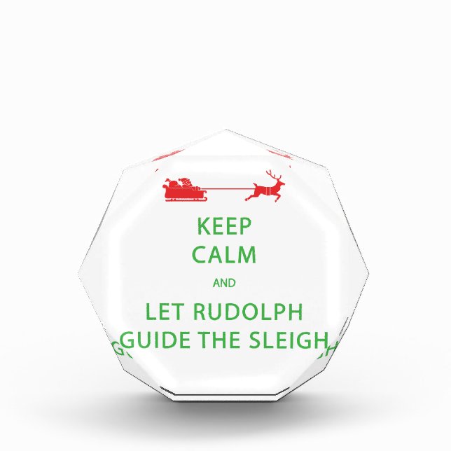 Keep Calm Let Rudolph Guide Sleigh Acrylic Award (Front)