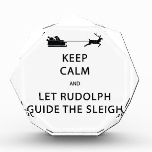 Keep Calm Let Rudolph Guide Sleigh Award