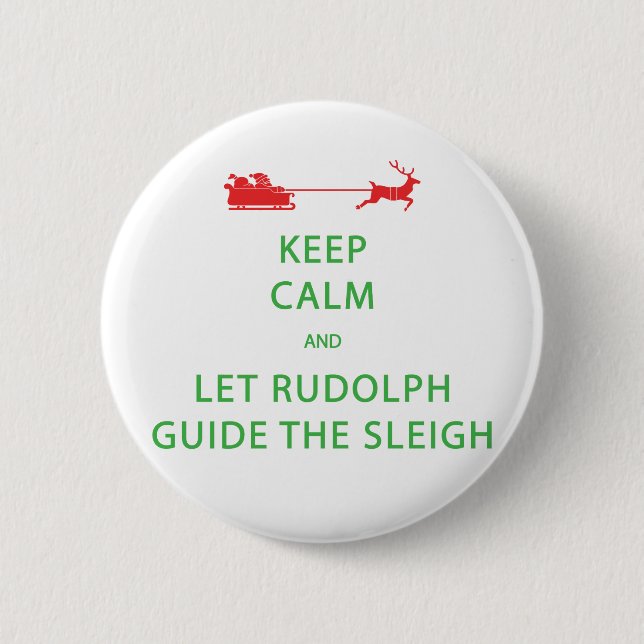 Keep Calm Let Rudolph Guide Sleigh Button (Front)