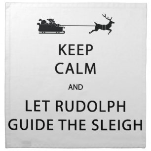 Keep Calm Let Rudolph Guide Sleigh Cloth Napkin