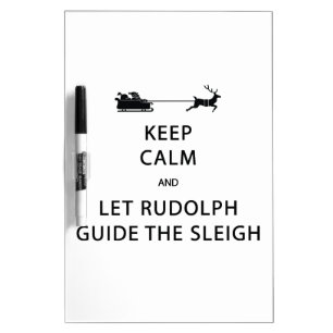 Keep Calm Let Rudolph Guide Sleigh Dry Erase Board