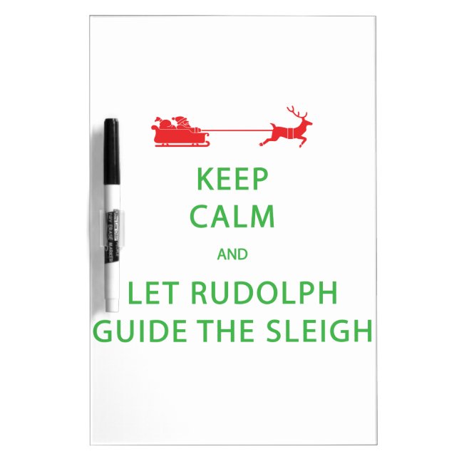 Keep Calm Let Rudolph Guide Sleigh Dry-Erase Board (Front)