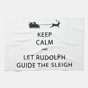 Keep Calm Let Rudolph Guide Sleigh Kitchen Towel