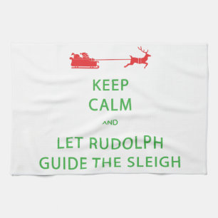 Keep Calm Let Rudolph Guide Sleigh Kitchen Towel
