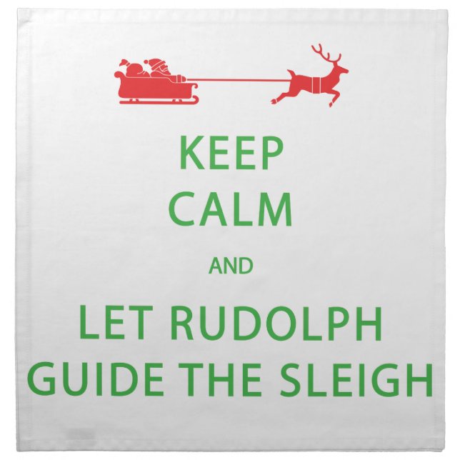 Keep Calm Let Rudolph Guide Sleigh Napkin (Front)