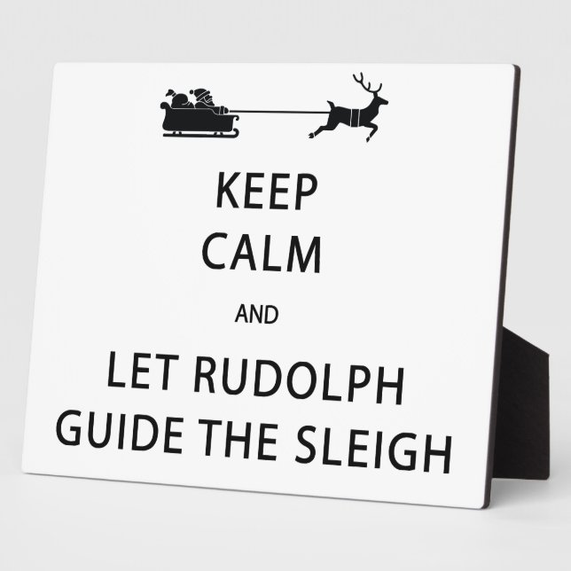 Keep Calm Let Rudolph Guide Sleigh Plaque (Side)