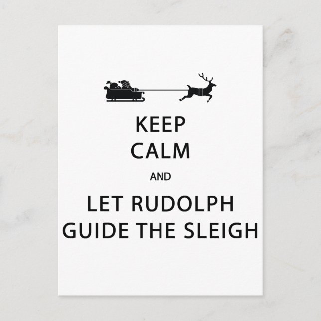 Keep Calm Let Rudolph Guide Sleigh Postcard (Front)