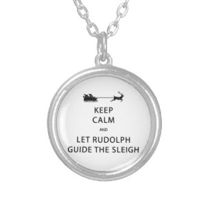 Keep Calm Let Rudolph Guide Sleigh Silver Plated Necklace