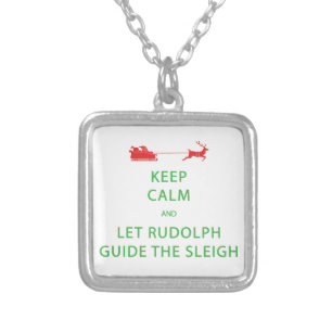 Keep Calm Let Rudolph Guide Sleigh Silver Plated Necklace
