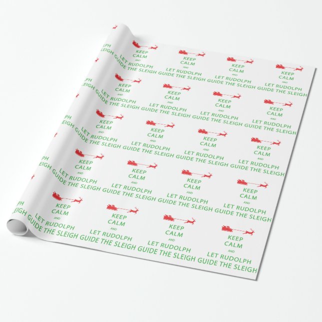 Keep Calm Let Rudolph Guide Sleigh Wrapping Paper (Unrolled)
