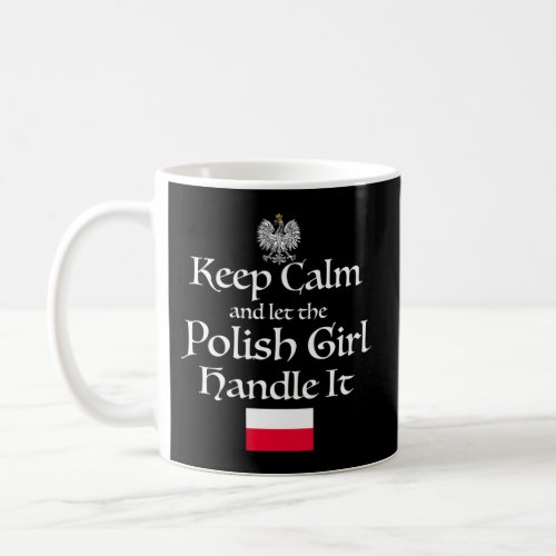 Keep Calm Let The Polish Handle It Poland Flag Coffee Mug