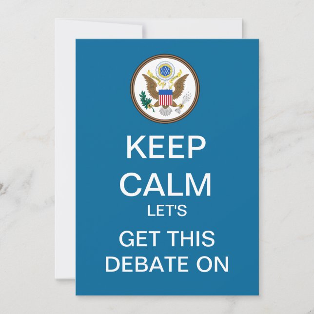 KEEP CALM Let's Get This Debate On Invitation (Front)