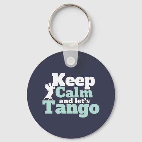 Keep Calm Lets Tango Funny Ballroom Dancing Dance Keychain