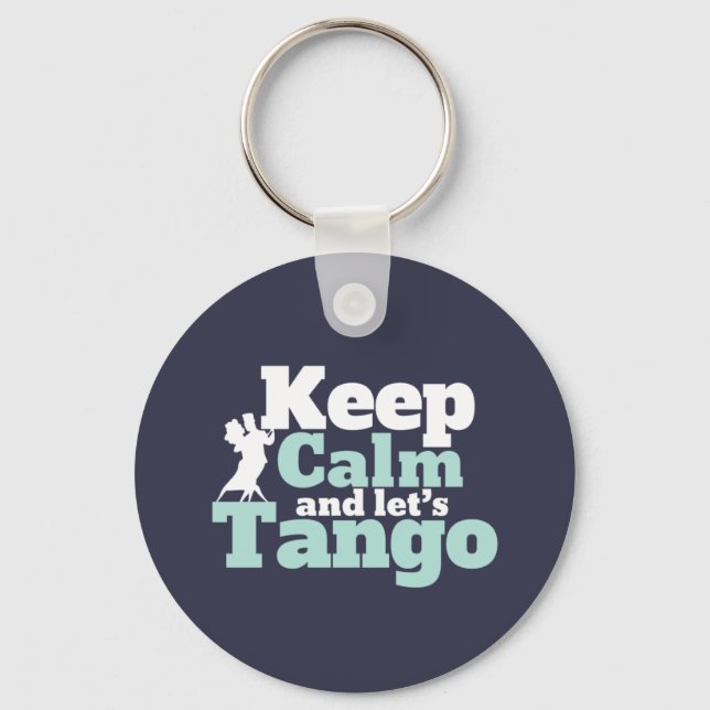 Keep Calm Let's Tango Funny Ballroom Dancing Dance Keychain (Front)
