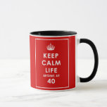 Keep Calm Life Begins At 40 Mug at Zazzle
