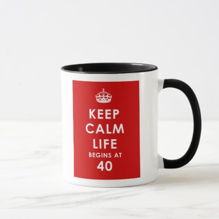 Keep Calm Life Begins At 40 Mug