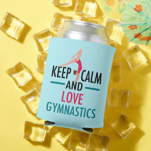 Keep Calm Love Gymnastics Beautiful Gymnast Can Cooler