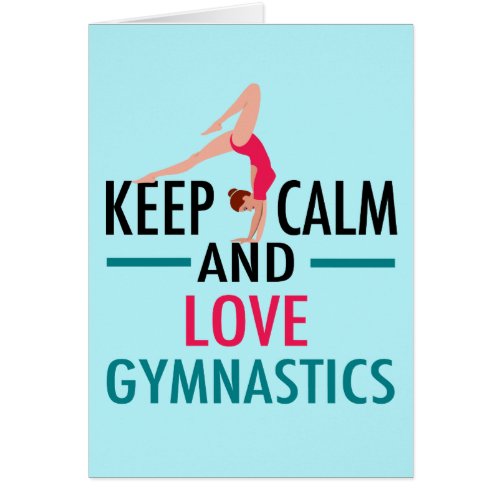 Keep Calm Love Gymnastics Beautiful Gymnast Card