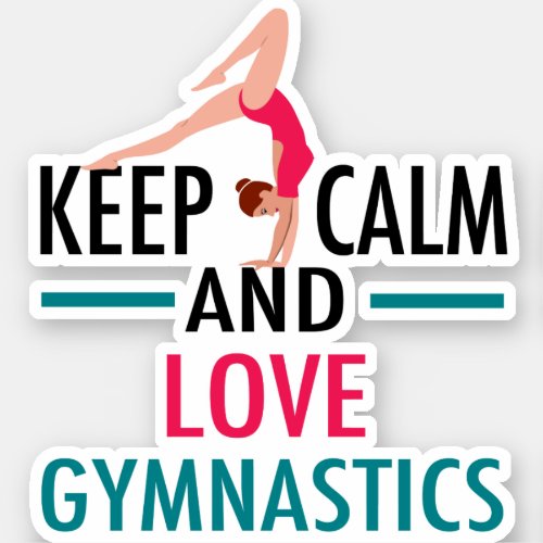Keep Calm Love Gymnastics Beautiful Gymnast Sticker