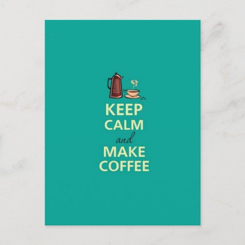 Keep Calm  Make Coffee Postcard