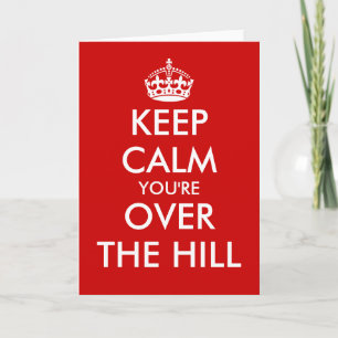 Keep calm men over the hill Birthday greeting card