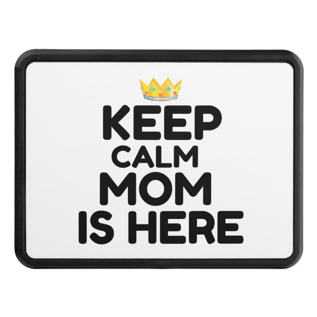 KEEP CALM MOM IS HERE HITCH COVER (Front)